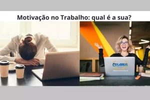 A motivação no trabalho é essencial para um bom desempenho
