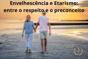 O etarismo é um grave problema social